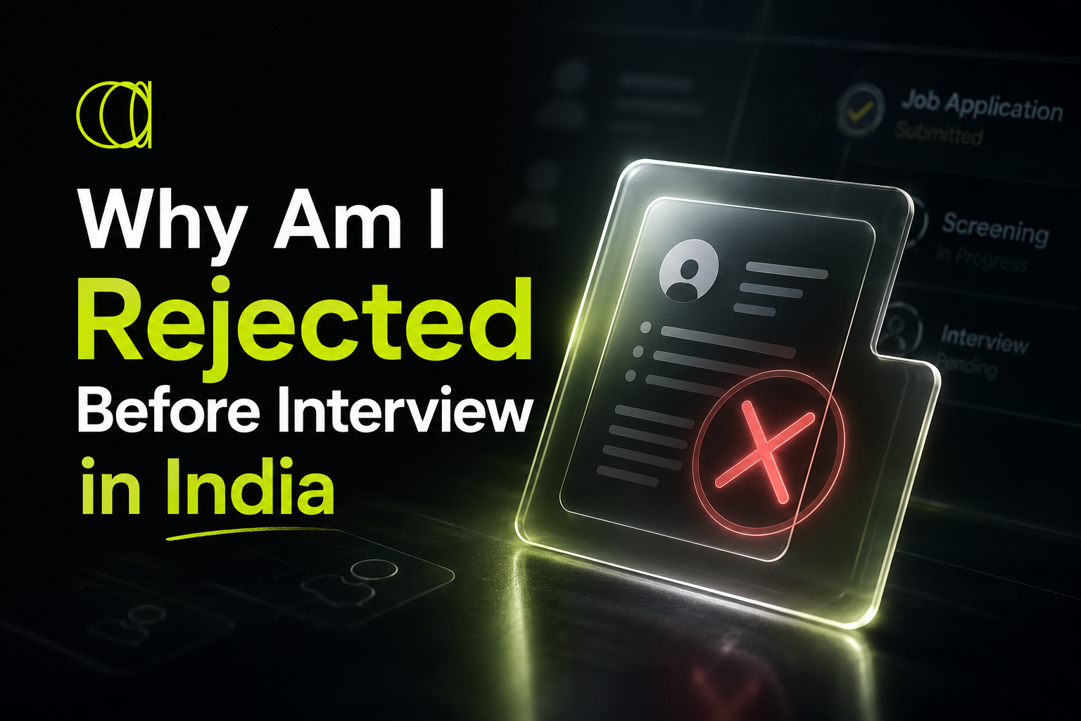 Why Am I Rejected Before Interview in India – Arya by Mentoria